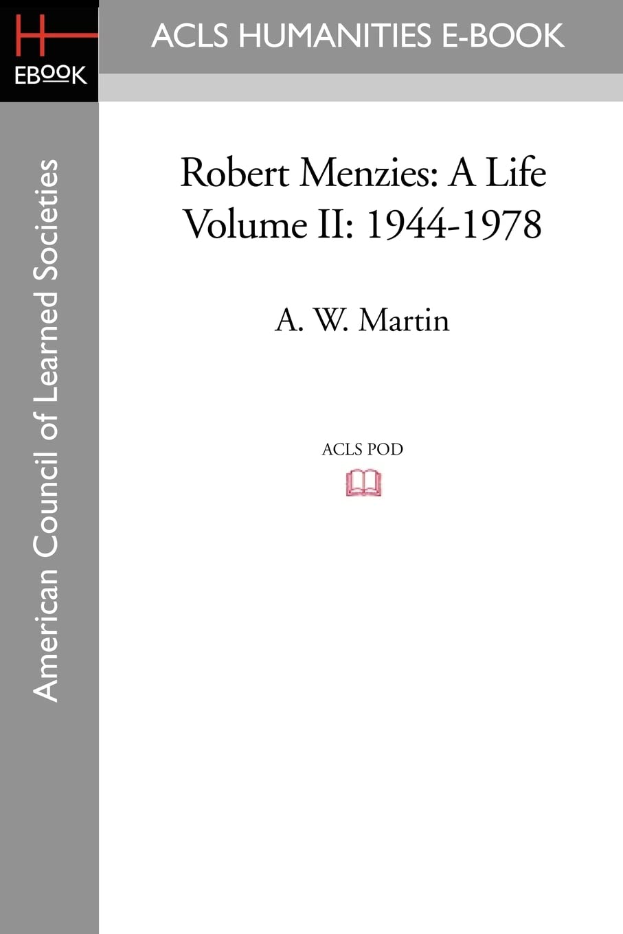 Robert Menzies: A Life Volume II: 1944-1978 Memories