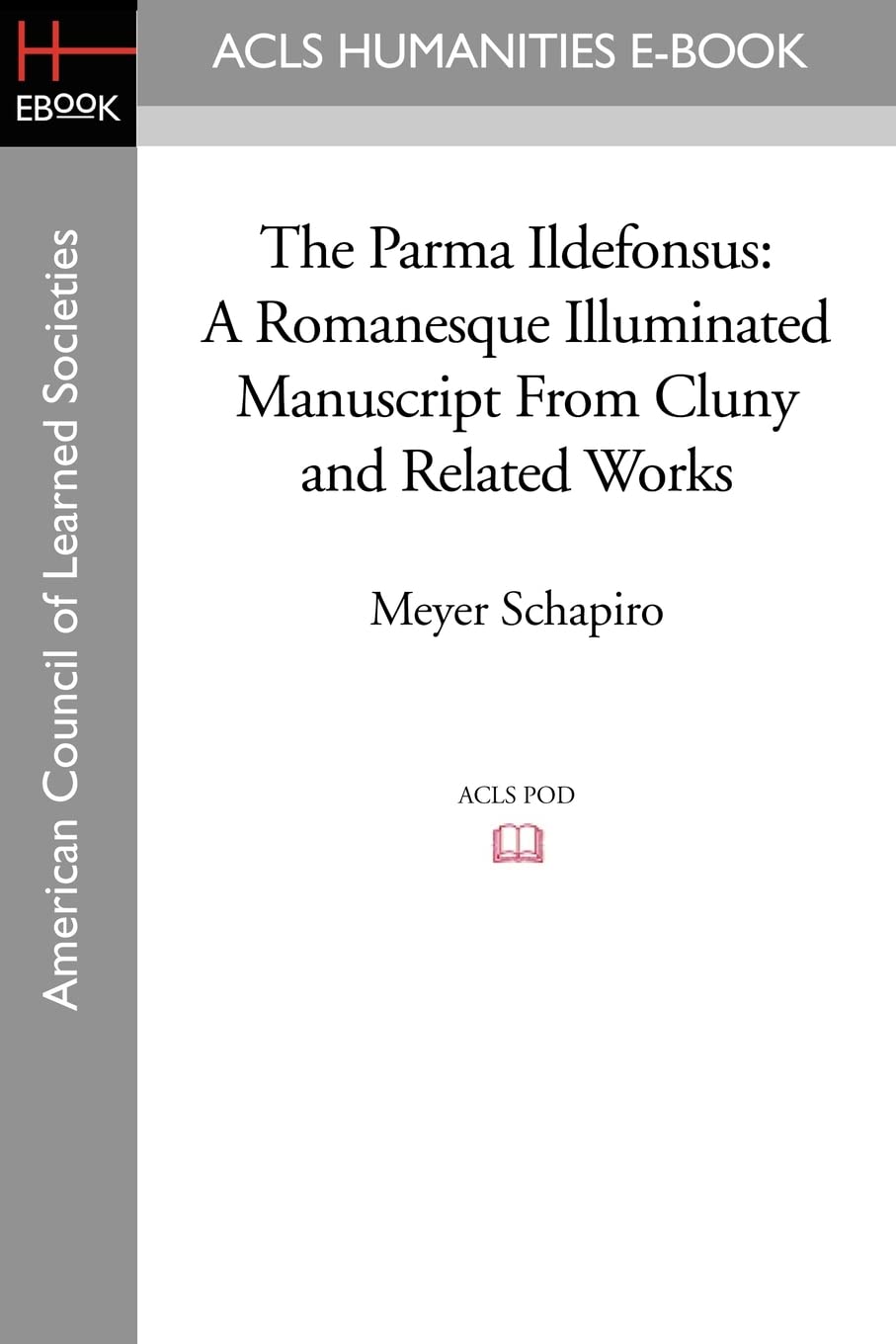 The Parma Ildefonsus: A Romanesque Illuminated Manuscript from Cluny and Related Works Natural Sciences