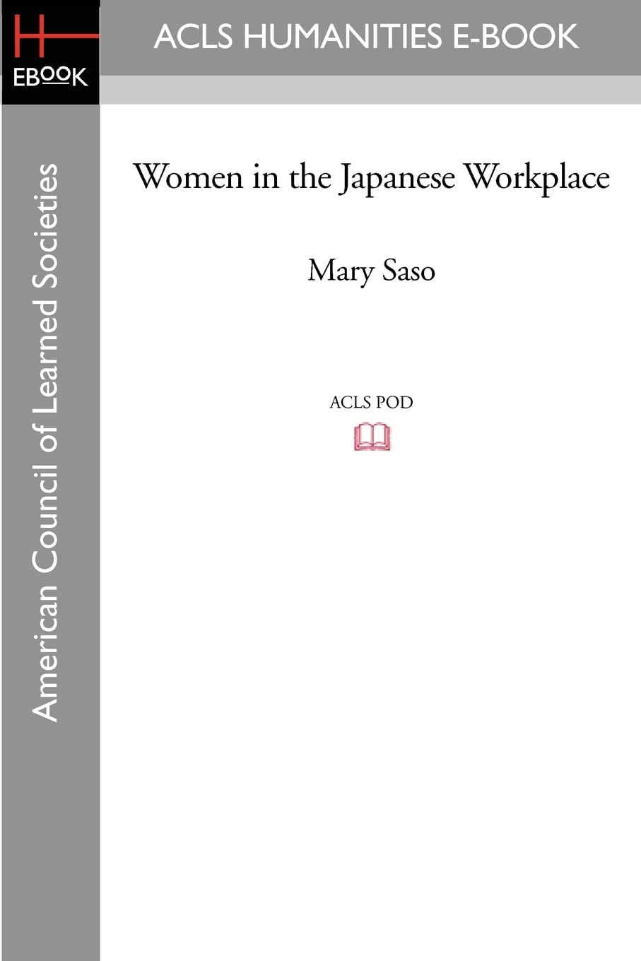 Women in the Japanese Workplace (Acls Humanities E-book: American Council of Learned Societies) Social Sciences