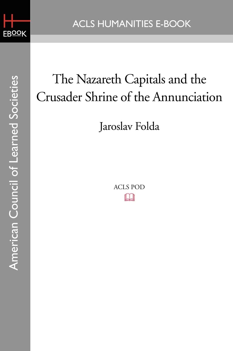 The Nazareth Capitals and the Crusader Shrine of the Annunciation Architecture