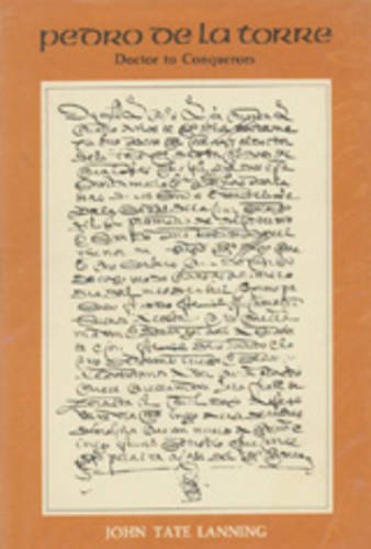 Pedro de La Torre: Doctor to Conquerors Medicine