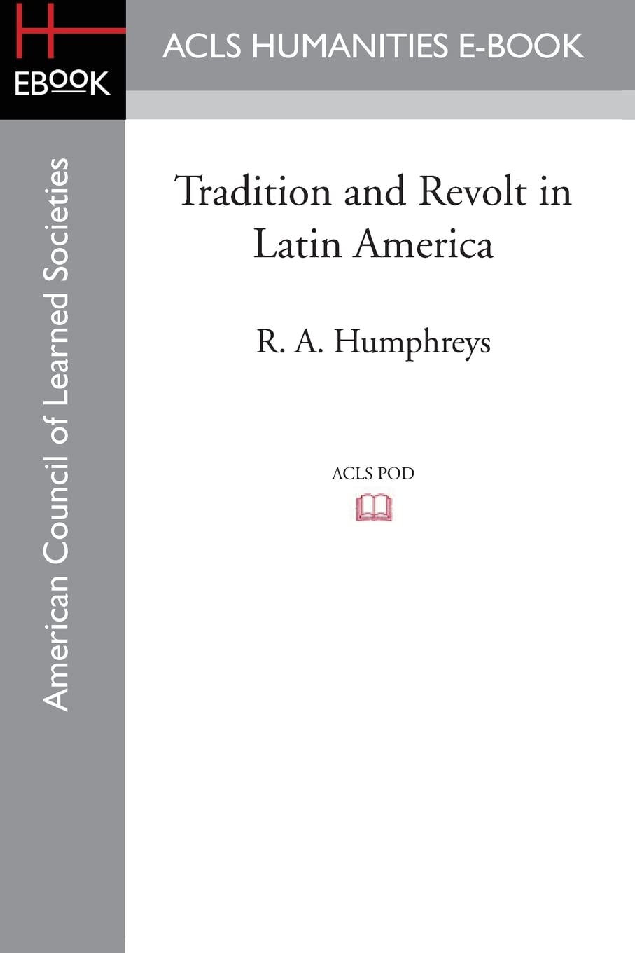 Tradition and Revolt in Latin America Politics & History