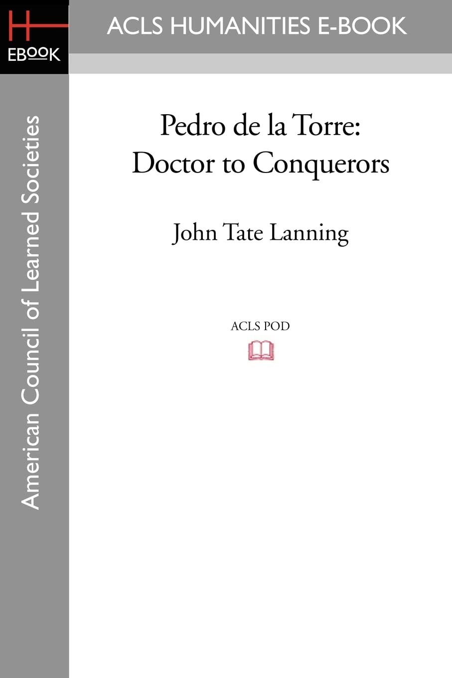 Pedro de La Torre: Doctor to Conquerors Medicine