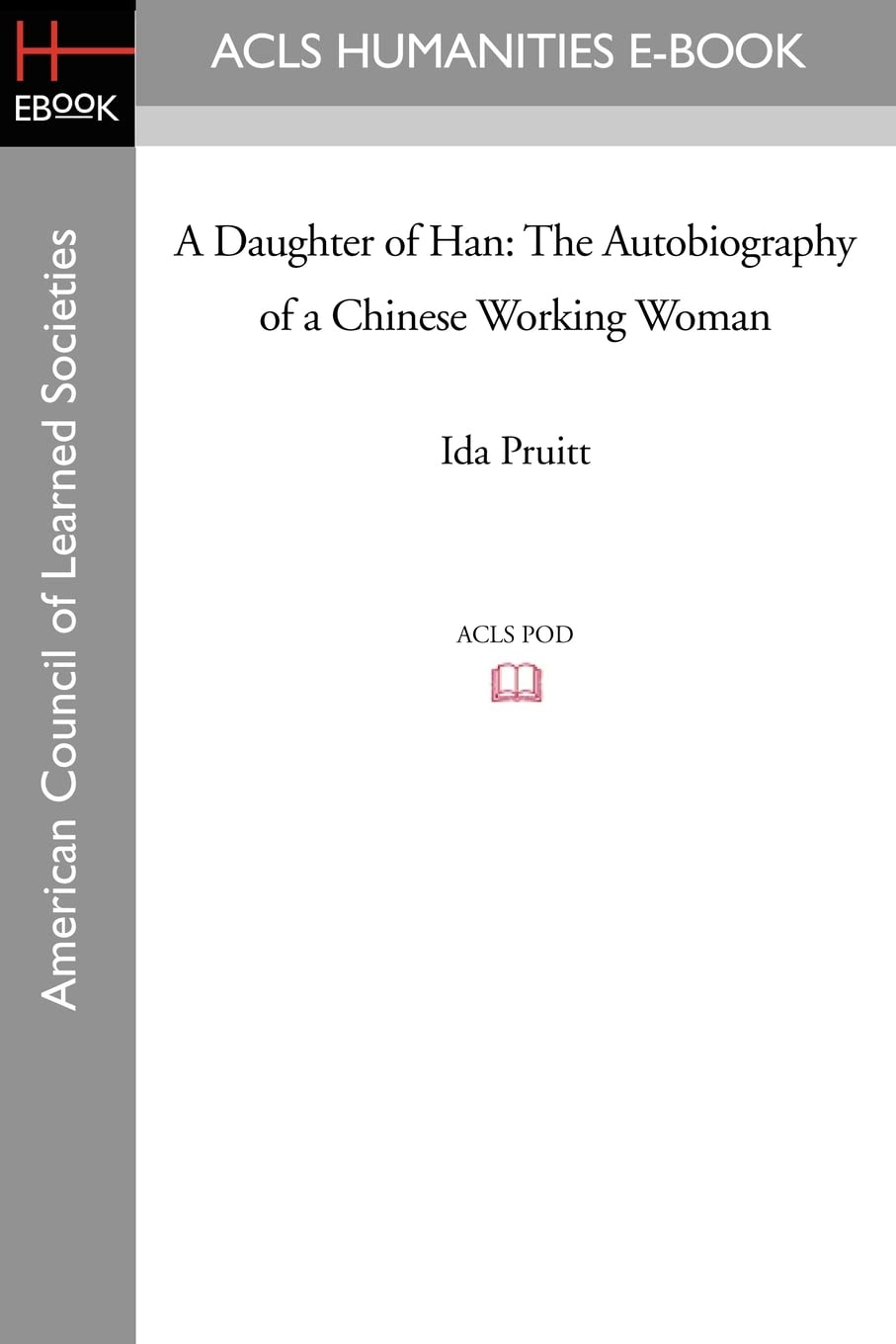 A Daughter of Han: The Autobiography of a Chinese Working Woman Social Sciences