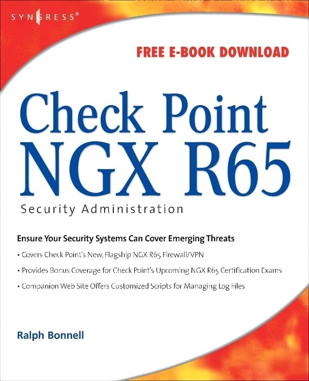 Check Point NGX R65 Security Administration: Complete Coverage of Check Point's Flagship NGX R65 Firewall/VPN! Computer Science