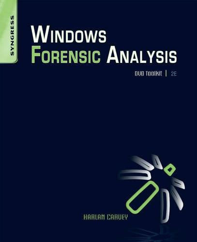 Windows Forensic Analysis DVD Toolkit: Incident Response and Cybercrime Investigation Secrets Computer Science