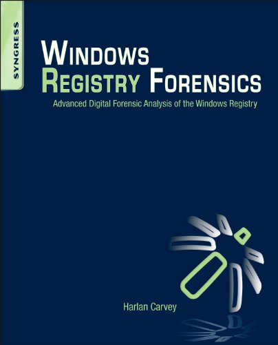 Windows Registry Forensics: Advanced Digital Forensic Analysis of the Windows Registry Computer Science