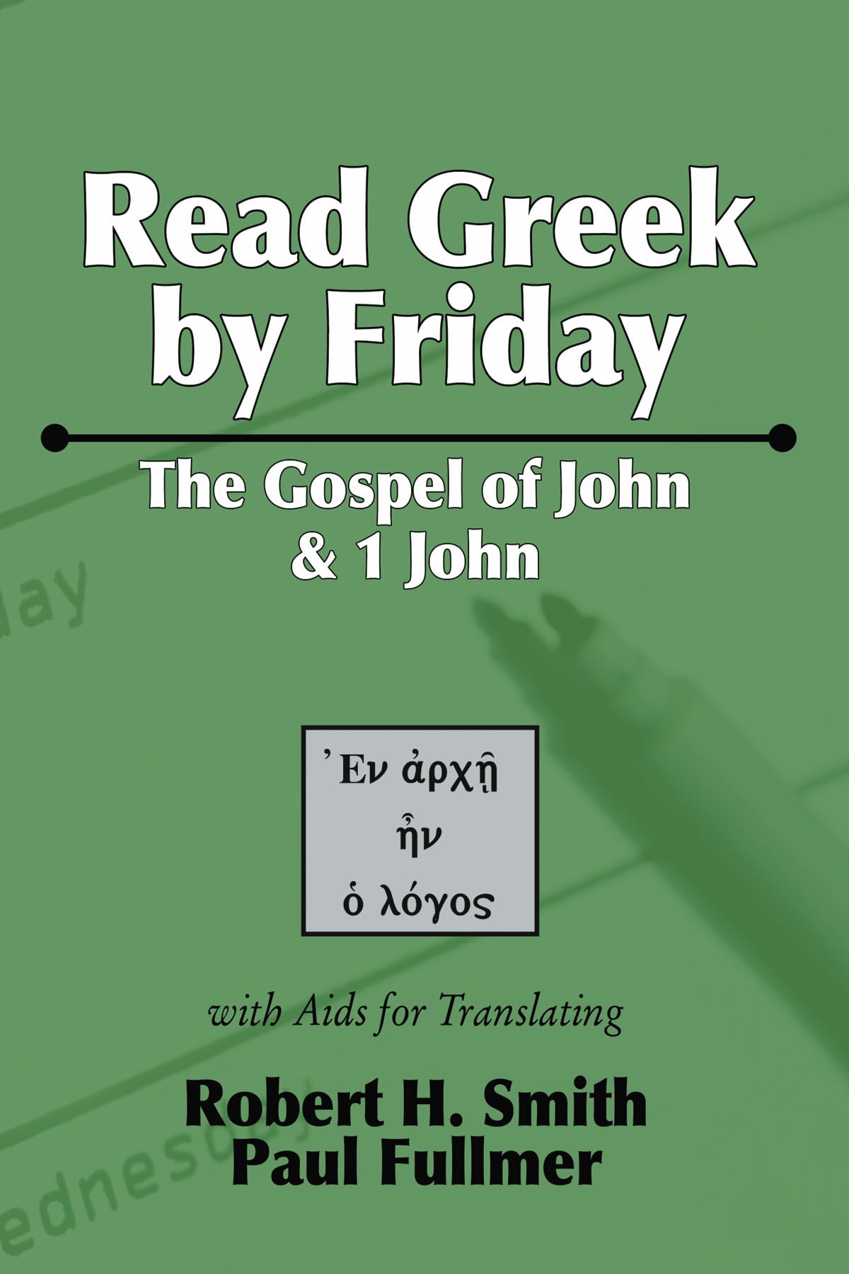 Read Greek by Friday: The Gospel of John and 1 John book