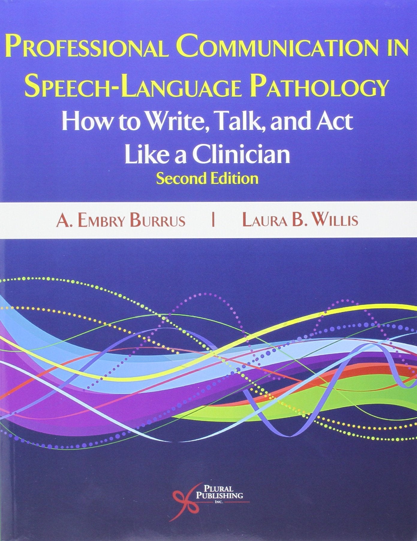 Professional Communication in Speech-Language Pathology: How to Write, Talk, and Act Like a Clinician Medicine