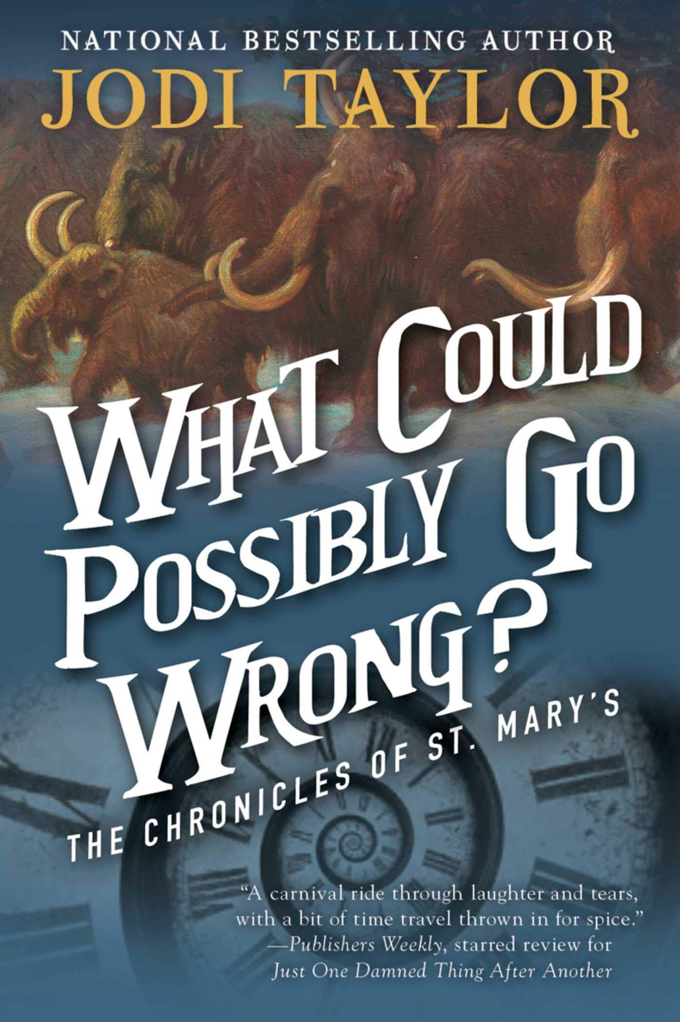 What Could Possibly Go Wrong?: The Chronicles of St. Mary's Book Six (Chronicles of St. Mary's, 6, Band 6) Action & Adventure