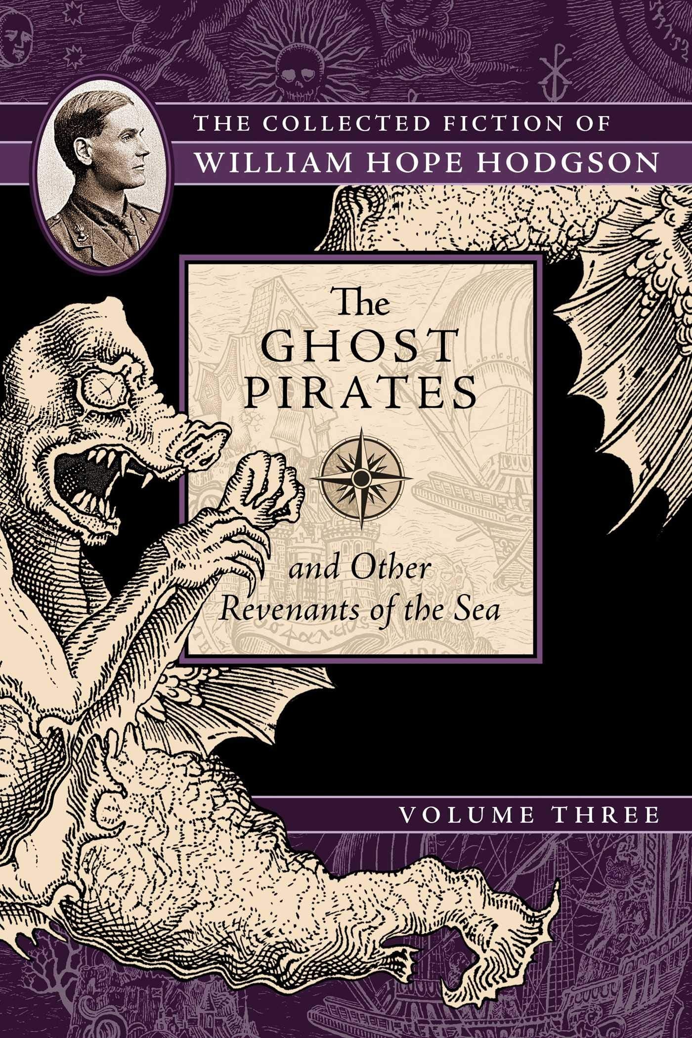 The Ghost Pirates and Other Revenants of the Sea: The Collected Fiction of William Hope Hodgson, Volume 3 Contemporary literature Books