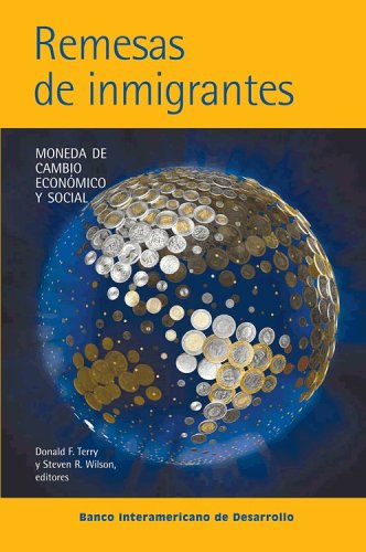 Remesas De Inmigrantes: Modeda De Cambio Economico Y Social book