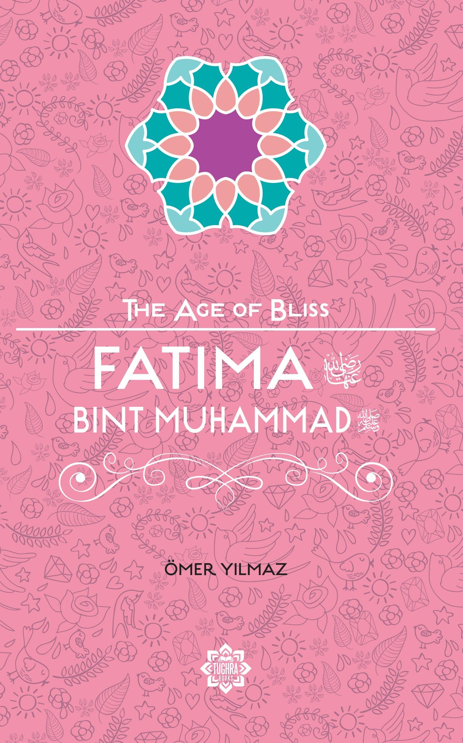 Fatima Bint Muhammad (The Age of Bliss, 8, Band 8) Politics & Society