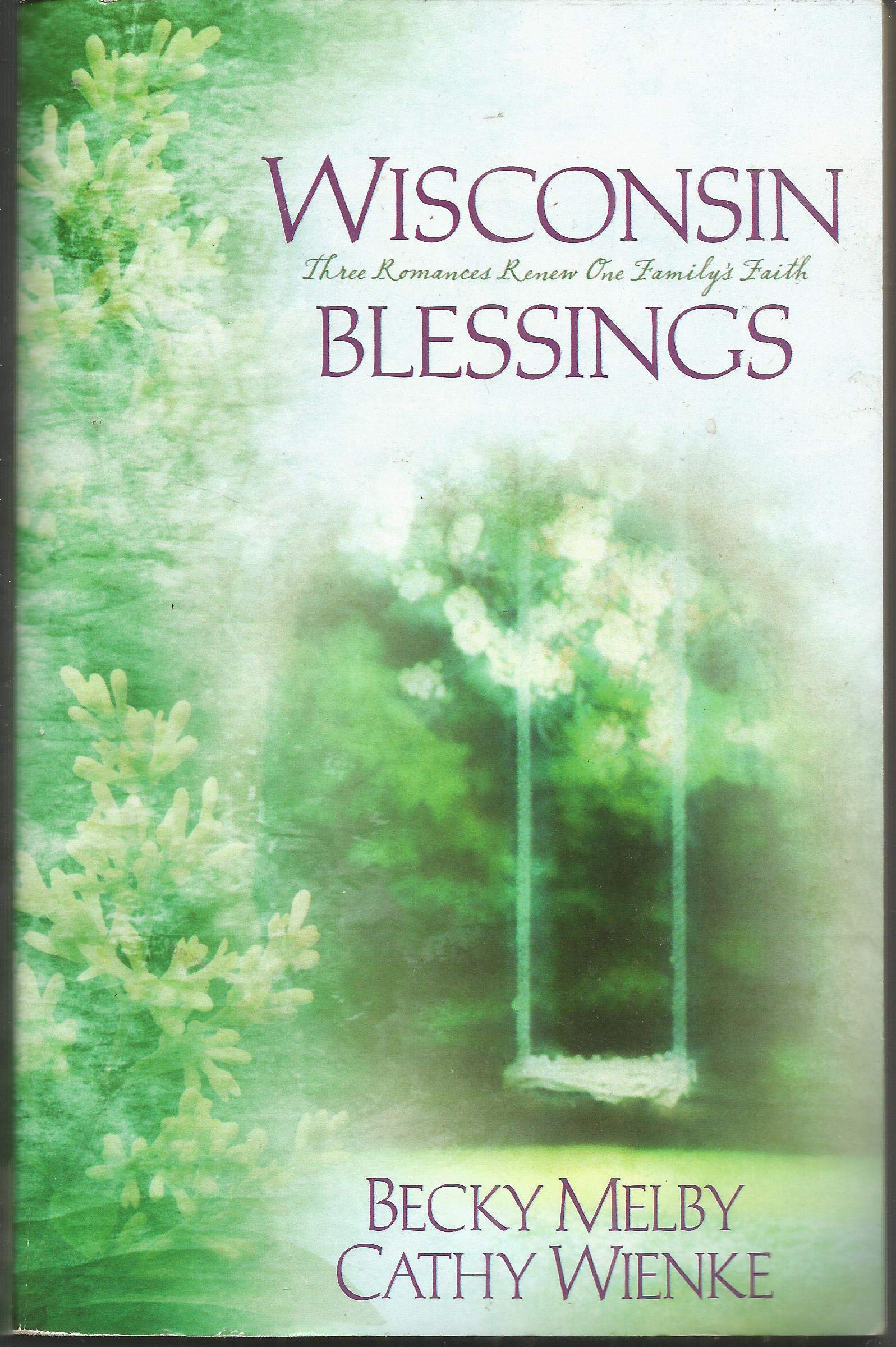 Wisconsin Blessings: Three Romances Renew One Family's Faith Religion & Esotericism
