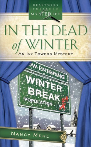 The in the Dead of Winter: An Ivy Towers Mystery (Heartsong Presents Mysteries) Religion & Esotericism