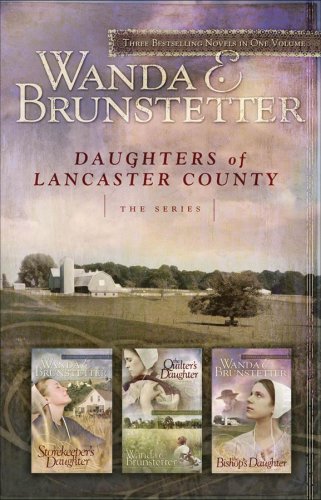 Daughters of Lancaster County: The Storekeeper's Daughter/The Quilter's Daughter/The Bishop's Daughter book