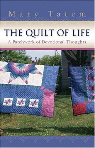 The Quilt of Life: A Patchwork of Devotional Thoughts book