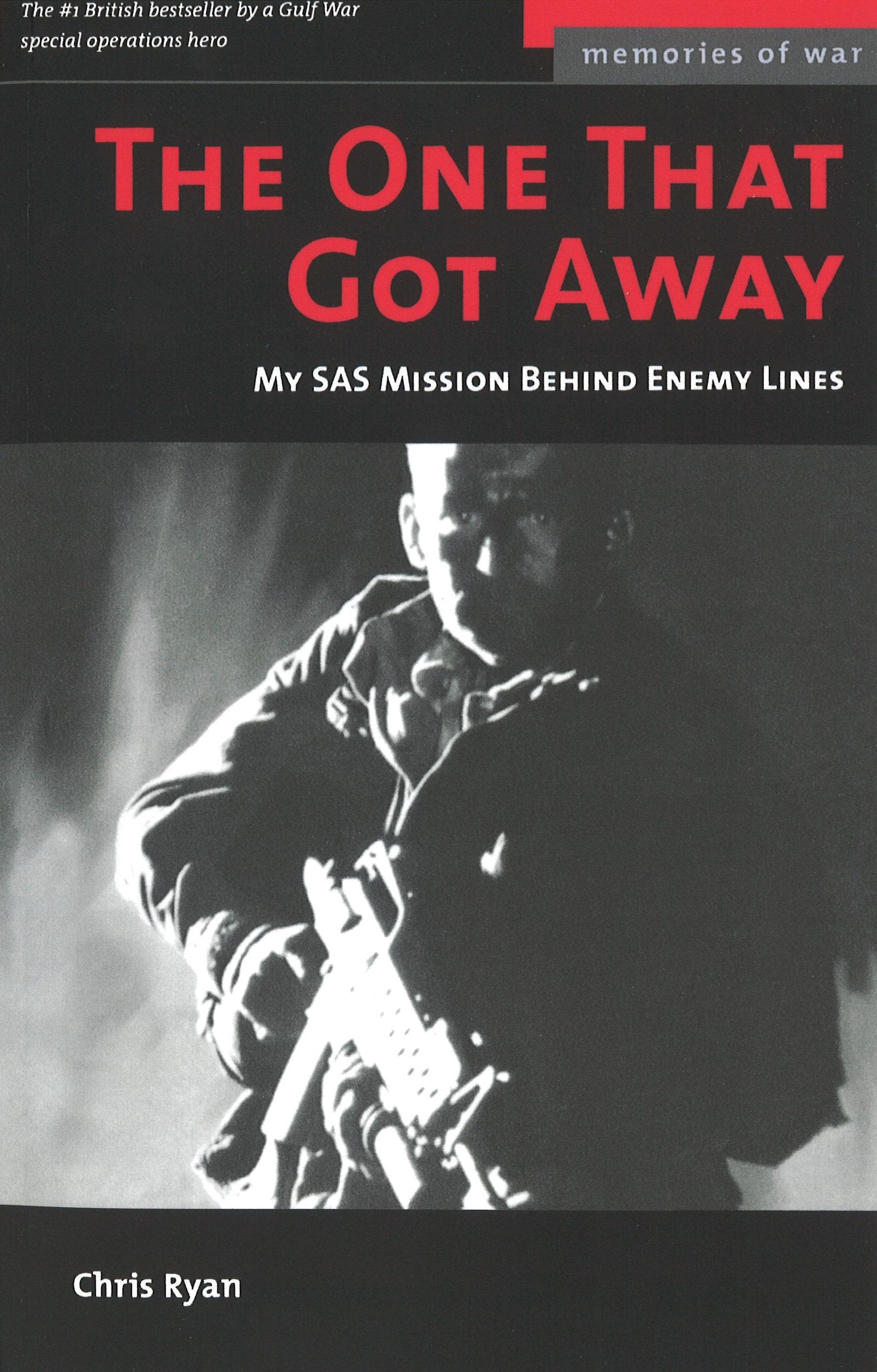 The One That Got Away: My SAS Mission Behind Enemy Lines: My SAS Mission Behind Iraqi Lines (Potomac's Memories of War) Politics & Society
