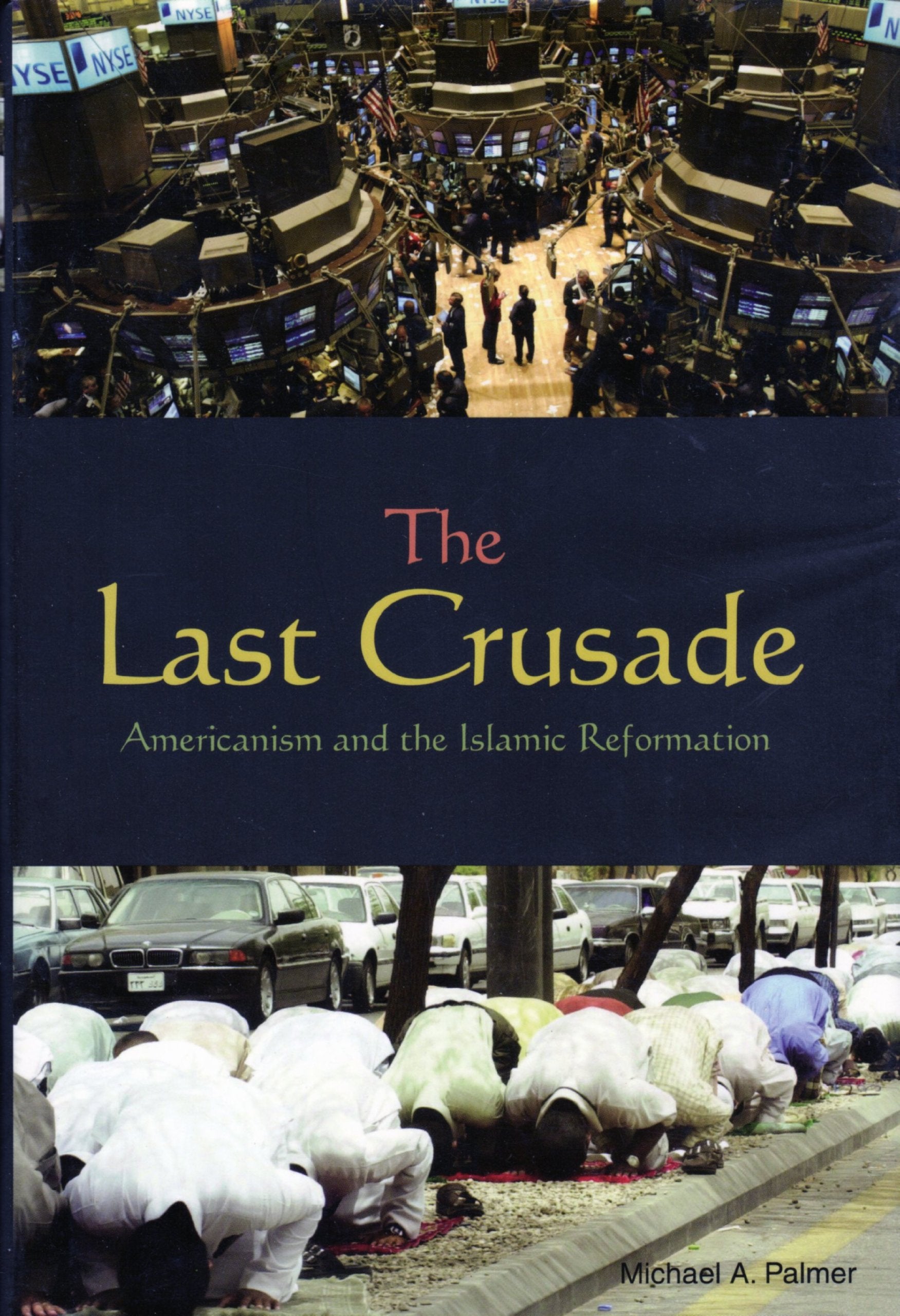 The Last Crusade: Americanism and the Islamic Reformation Social Sciences