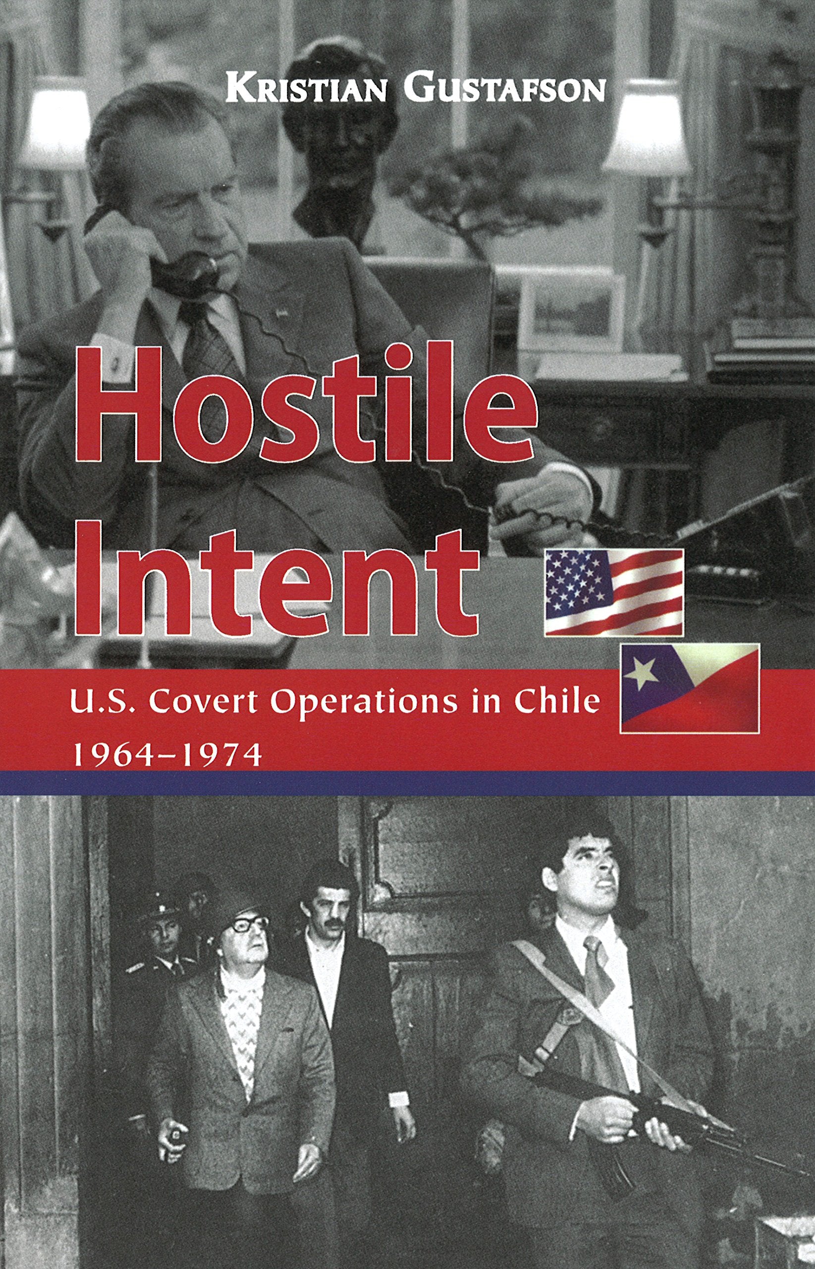Hostile Intent: U.S. Covert Operations in Chile, 1964-1974 Politics & Society