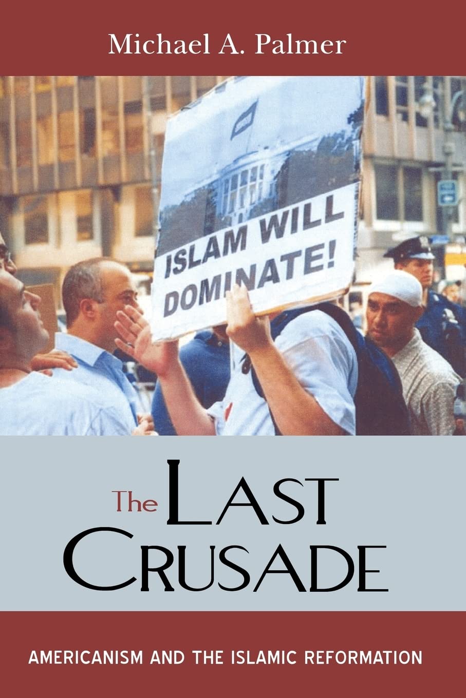 The Last Crusade: Americanism and the Islamic Reformation Religion & Esotericism