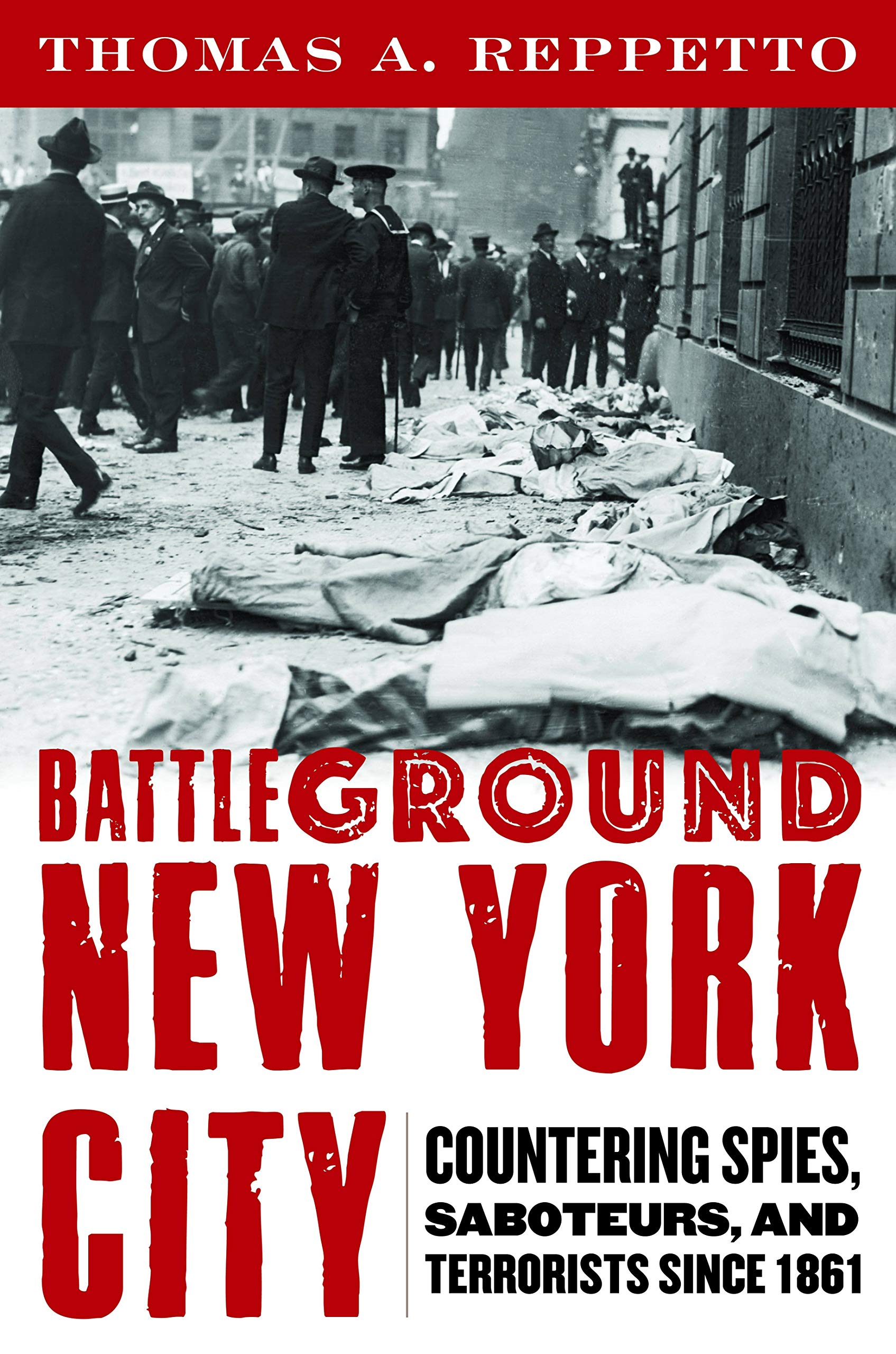Battleground New York City: Countering Spies, Saboteurs, and Terrorists Since 1861 Law