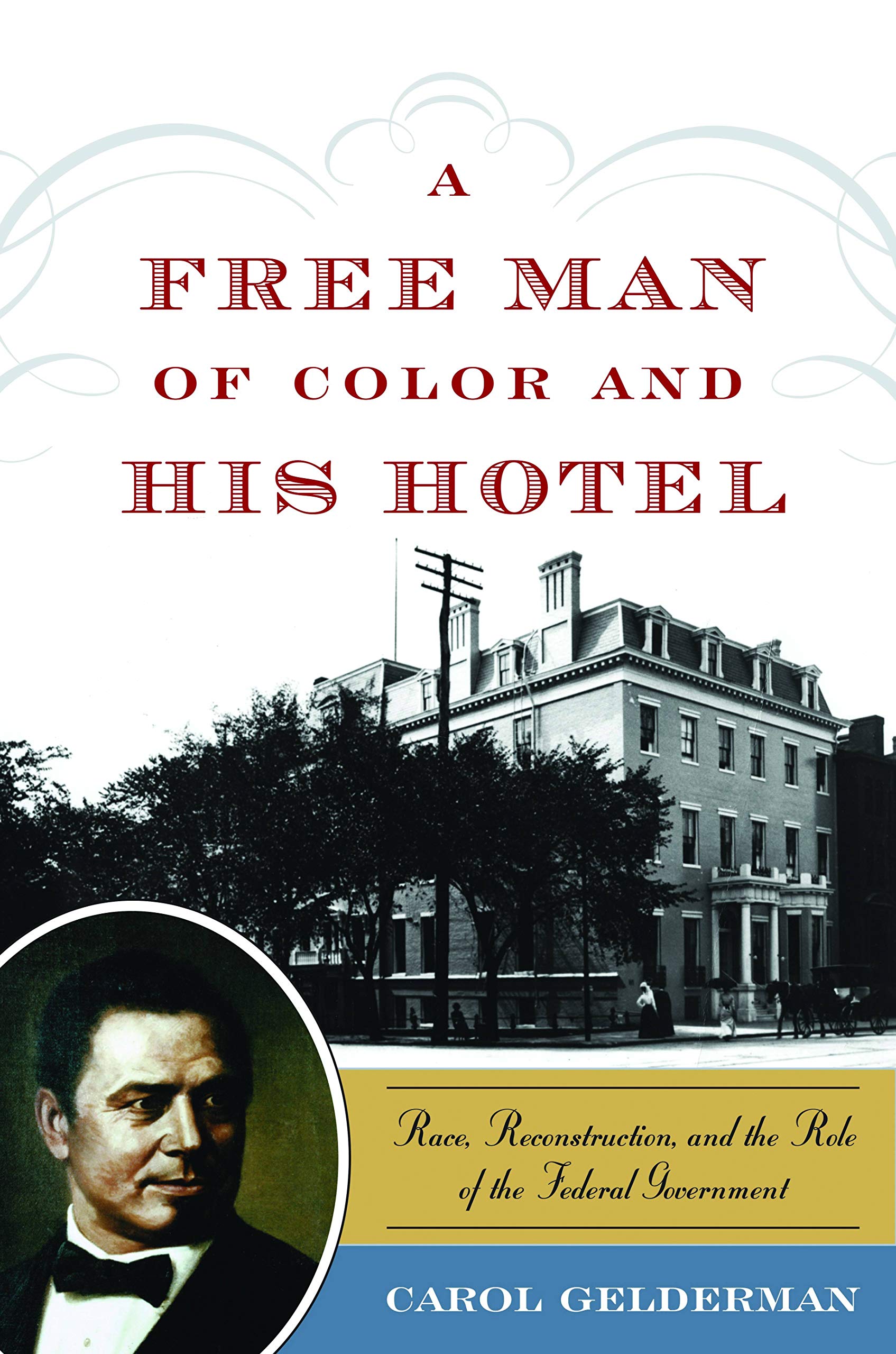 A Free Man of Color and His Hotel: Race, Reconstruction, and the Role of the Federal Government Social Sciences
