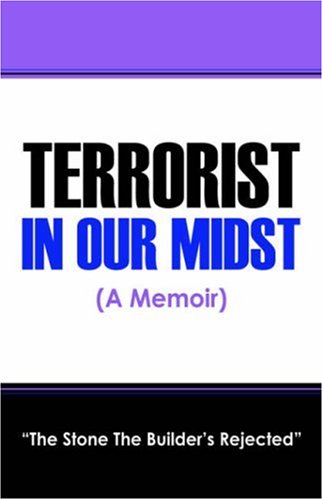 Terrorist in Our Midst: A Memoir book