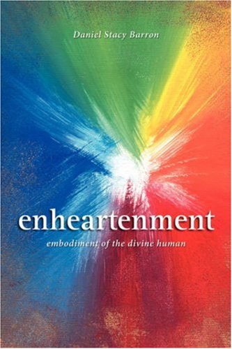 Enheartenment: Embodiment of the Divine Human Religion & Esotericism