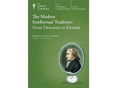 The Great Courses: The Modern Intellectual Tradition: From Descartes To Derrida, cd