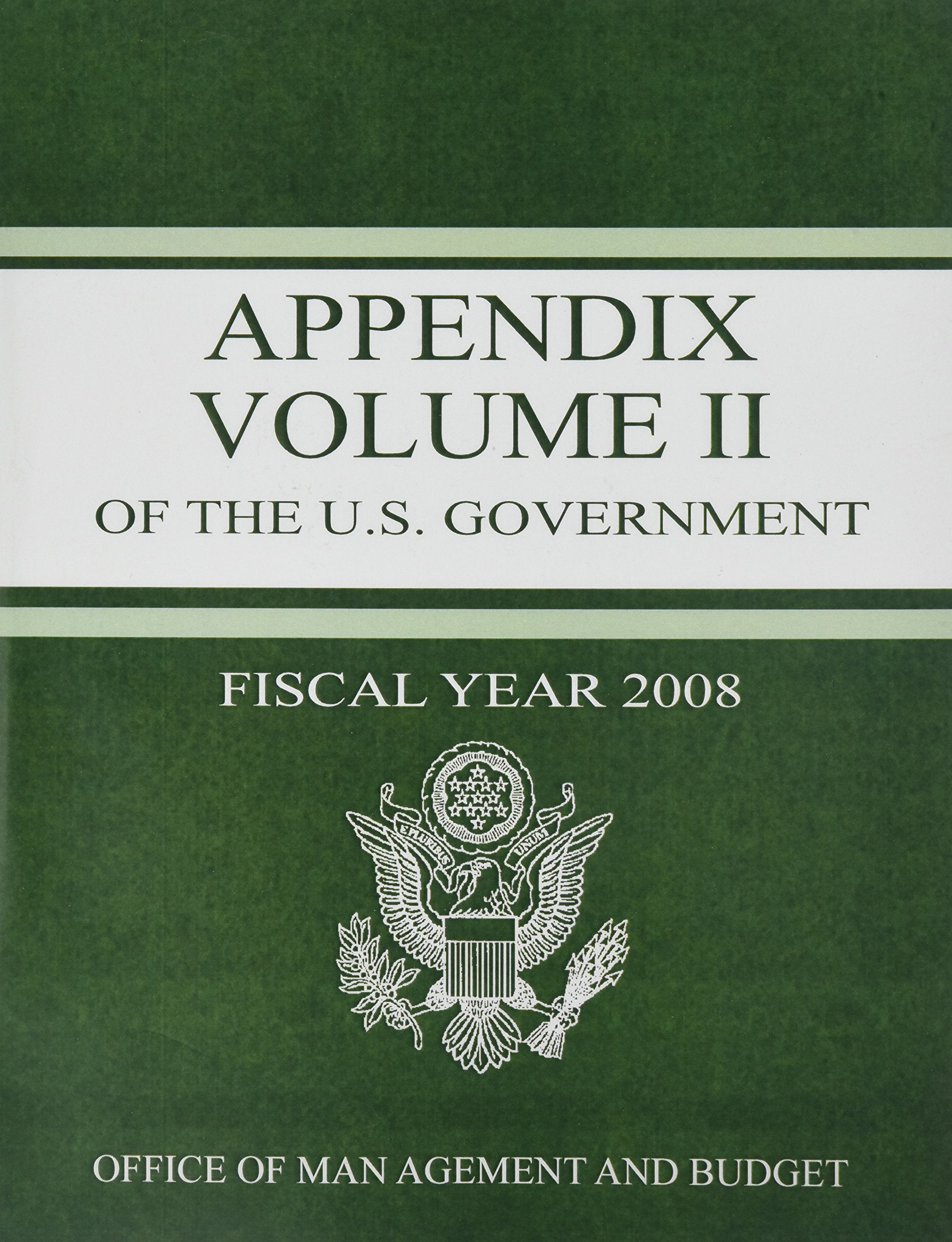 Appendix: Budget of the United States Government, Fiscal Year 2008 book