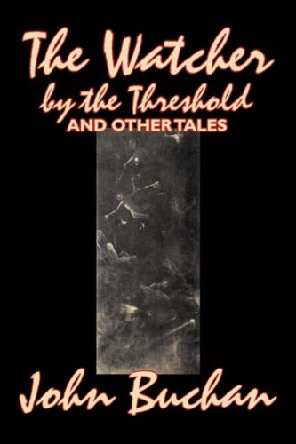The Watcher by the Threshold and Other Tales by John Buchan, Fiction, Horror Historical Fiction