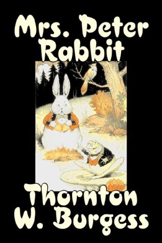Mrs. Peter Rabbit by Thornton Burgess, Fiction, Animals, Fantasy & Magic Novels & Short Stories