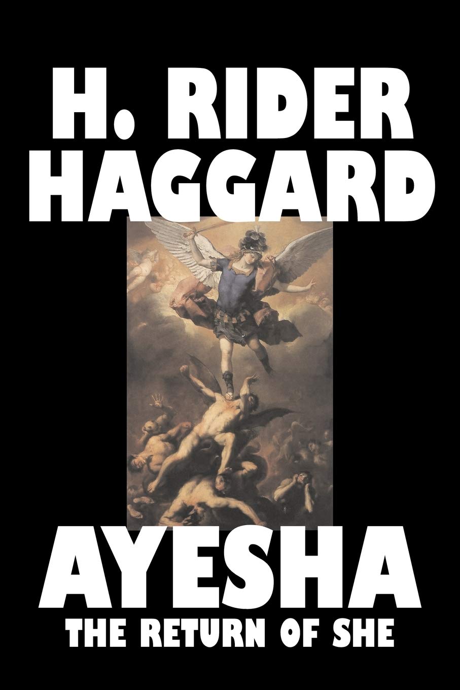 Ayesha: The Return of She by H. Rider Haggard, Fiction, Fantasy, Classics, Historical, Fairy Tales, Folk Tales, Legends & Mythology Classics
