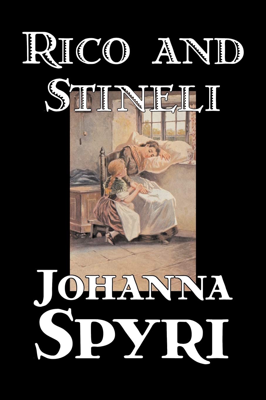 Rico and Stineli by Johanna Spyri, Fiction, Historical Non-fiction