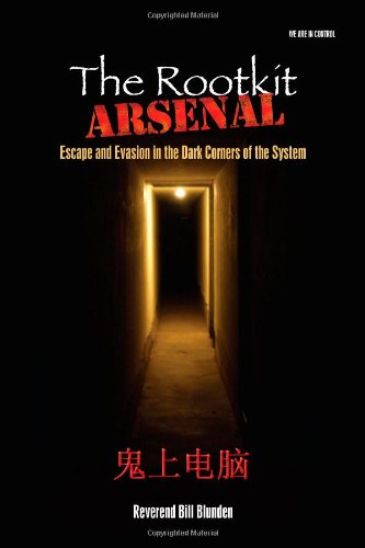The Rootkit Arsenal: Escape and Evasion in the Dark Corners of the System Computer Science