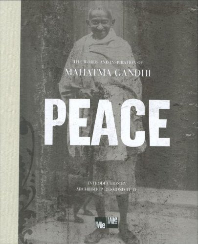 Peace: The Words and Inspiration of Mahatma Gandhi (Me-We) Politics & History