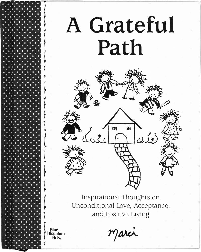 A Grateful Path: Inspirational Thoughts on Unconditional Love, Acceptance, and Positive Living Lifestyle