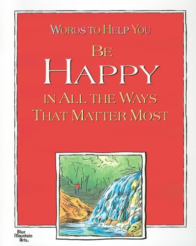 Words to Help You Be Happy in All the Ways That Matter Most Poetry