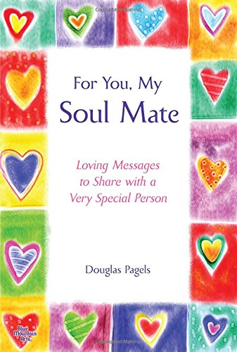 For You, My Soul Mate: Loving Messages to Share With a Very Special Person Partnership & Love