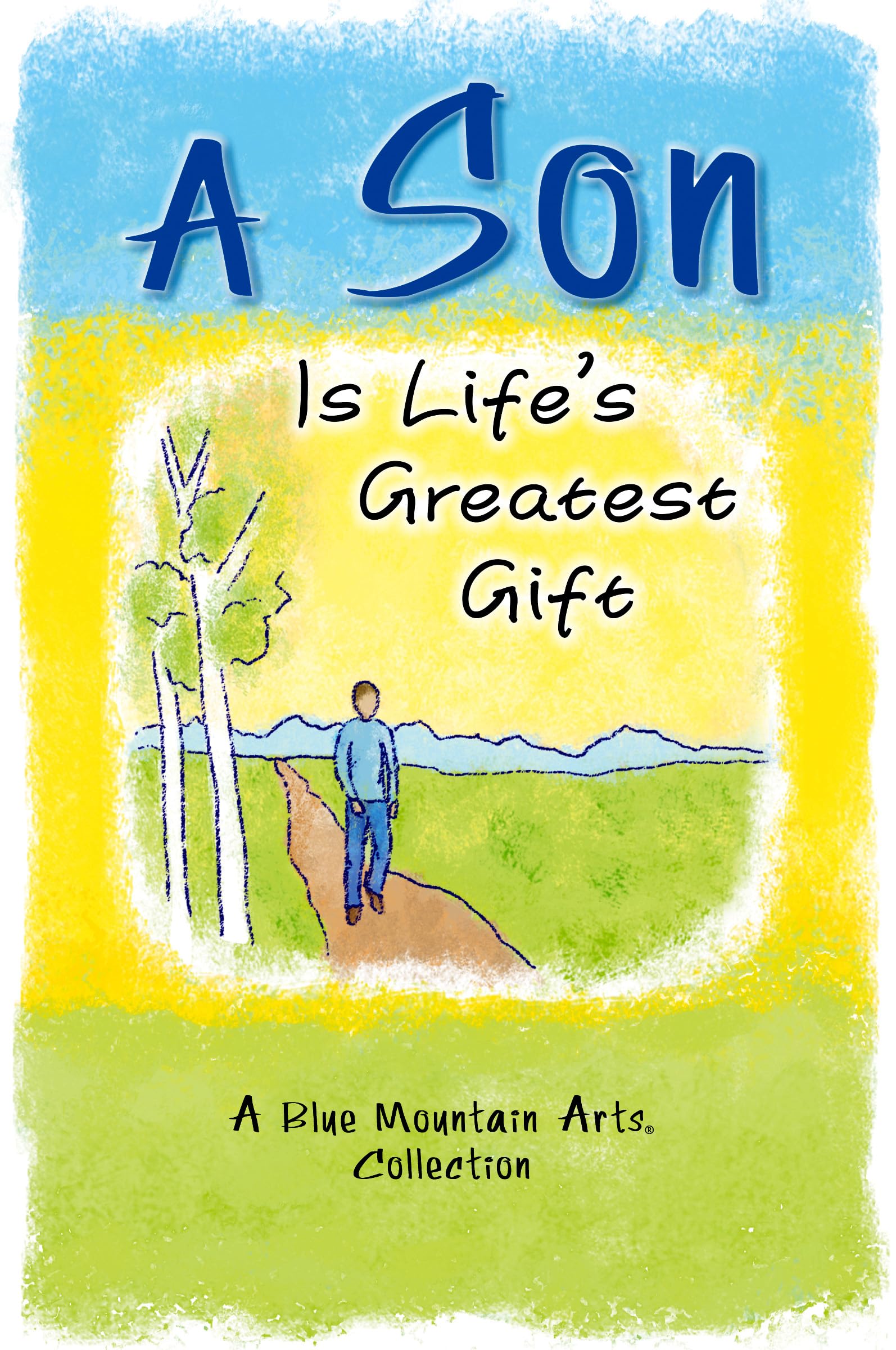 A Son Is Life's Greatest Gift: A Blue Mountain Arts Collection book