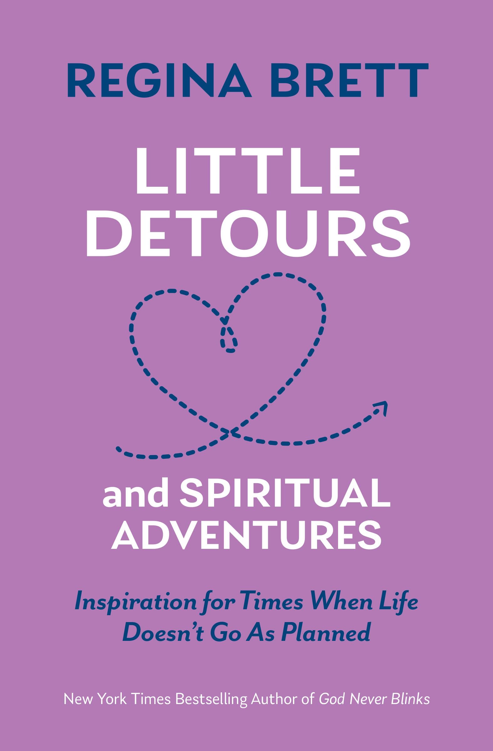 Little Detours and Spiritual Adventures: Inspiration for Times When Life Doesn't Go as Planned Lifestyle