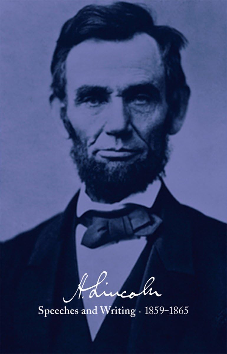 Abraham Lincoln: Speeches and Writings 1859-1865: Speeches, Letters, and Miscellaneous Writings, Presidential Messages and Proclamations Contemporary literature