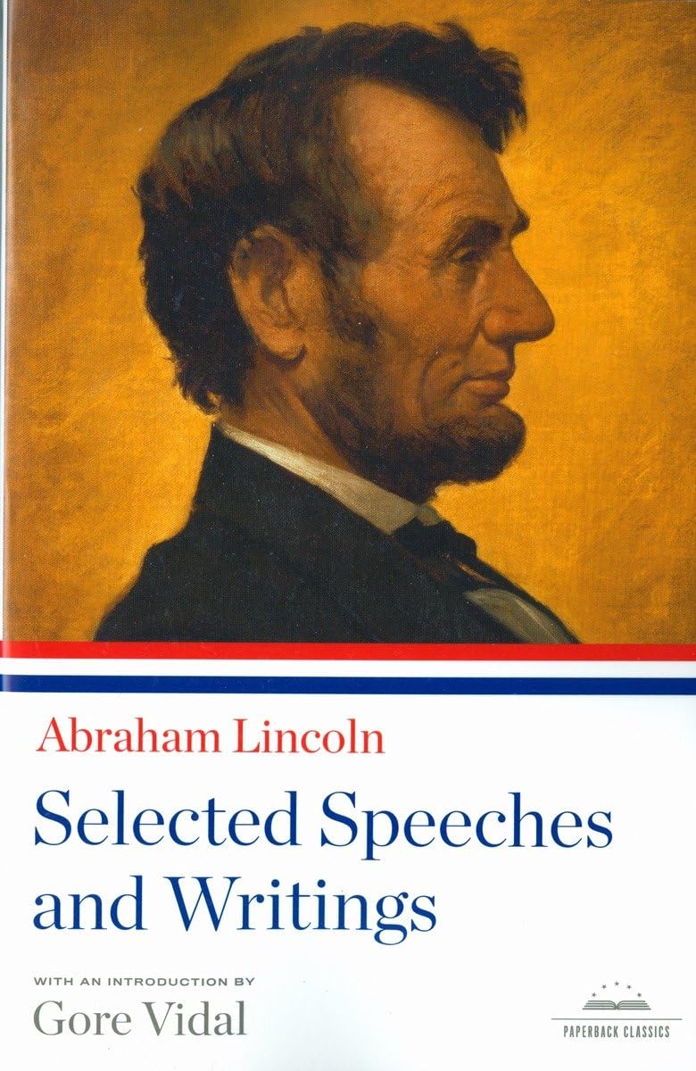 Abraham Lincoln: Selected Speeches and Writings Social Sciences