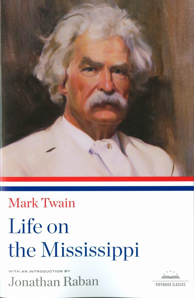 Life on the Mississippi: A Library of America Paperback Classic Essays & Short Stories