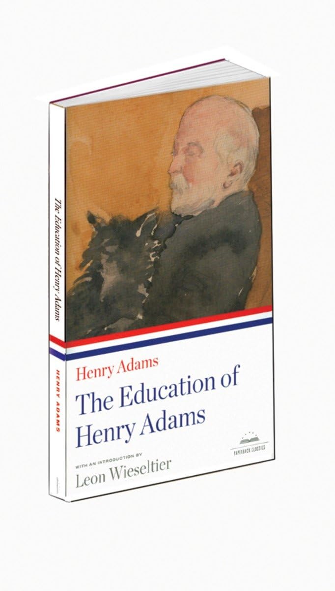 The Education of Henry Adams: A Library of America Paperback Classic Social Sciences
