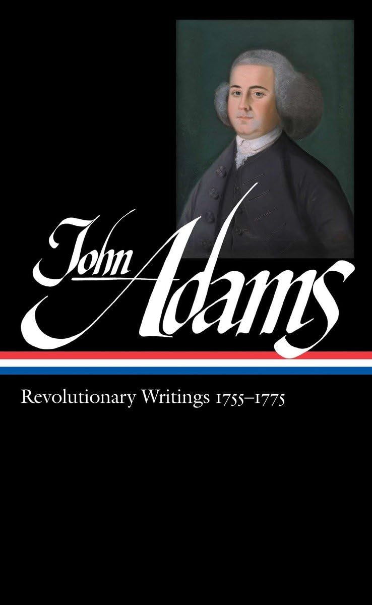 John Adams: Revolutionary Writings 1755-1775 (LOA #213) book