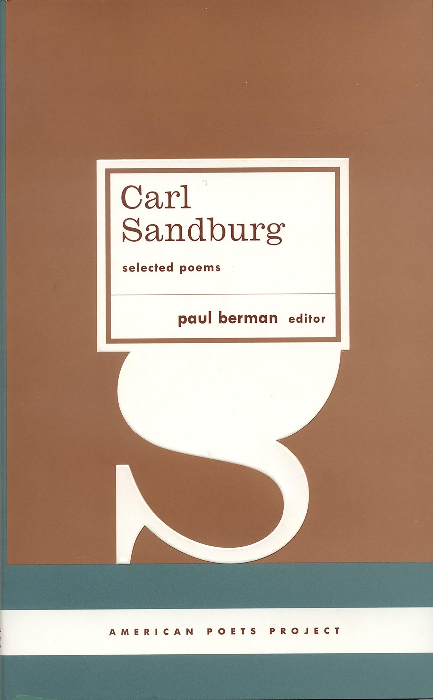 Carl Sandburg: Selected Poems: (American Poets Project #23) Contemporary literature