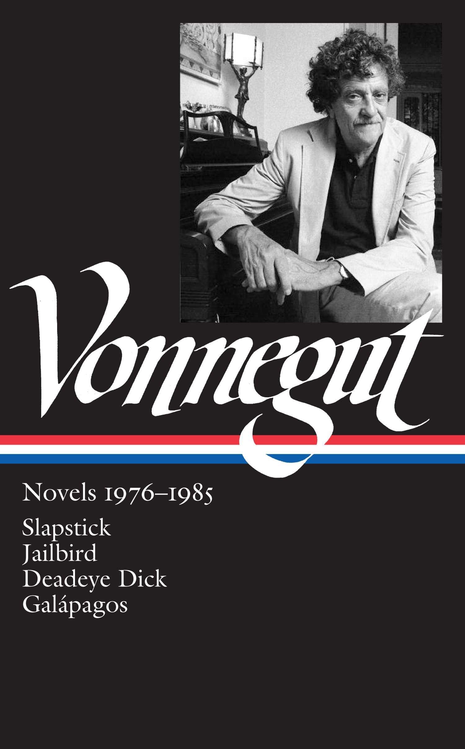 Kurt Vonnegut: Novels 1976-1985 (LOA #252): Slapstick / Jailbird / Deadeye Dick / Galápagos book