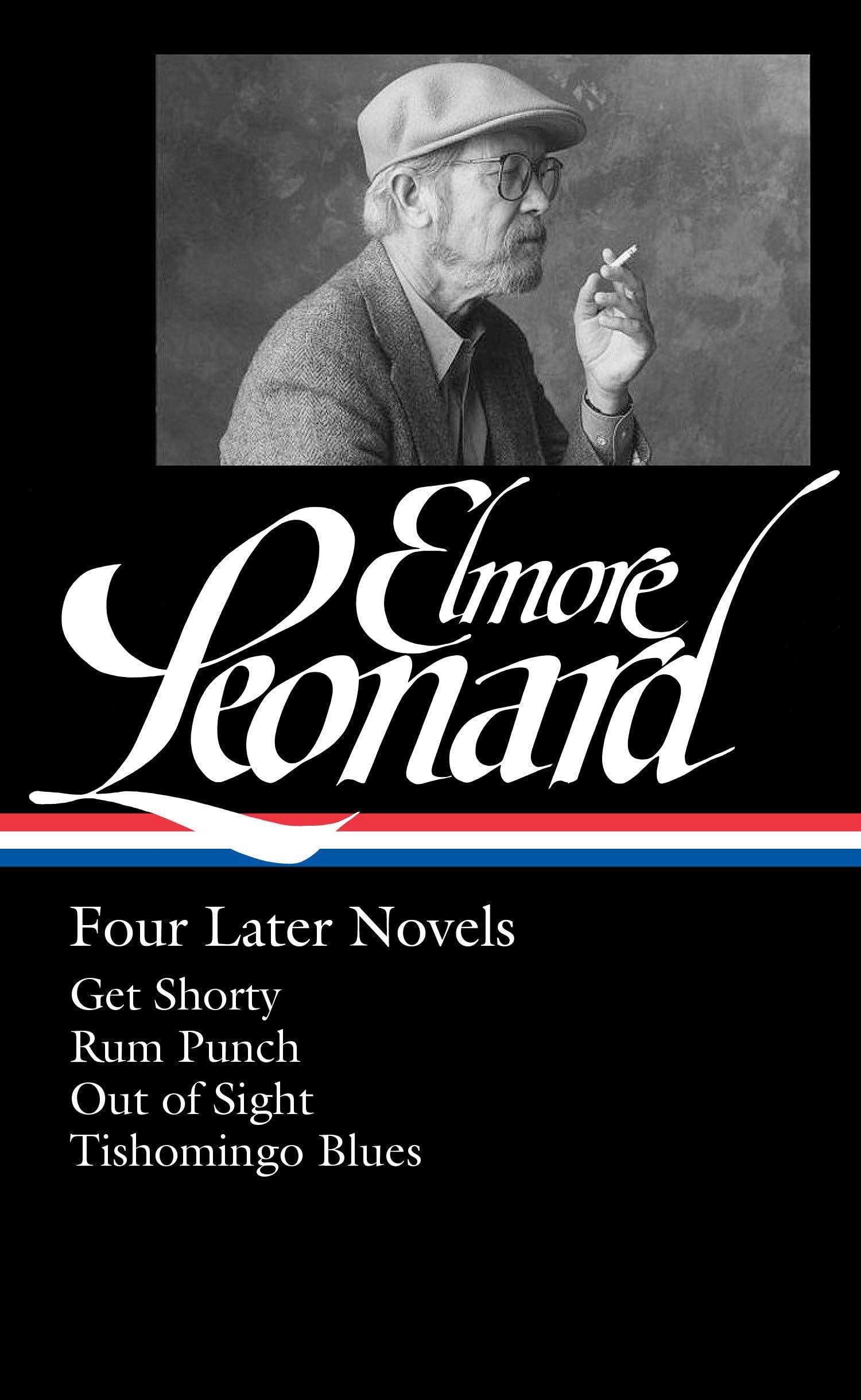 Elmore Leonard: Four Later Novels (LOA #280): Get Shorty / Rum Punch / Out of Sight / Tishomingo Blues (Library of America Elmore Leonard Edition, Band 3) Classics